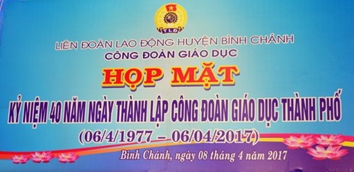 Họp mặt kỷ niệm 40 năm ngày thành lập công đoàn giáo dục thành phố (06/04/1977 - 06/04/2017)